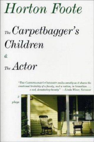 Книга The Carpetbagger's Children & the Actor: 2 Plays Horton Foote