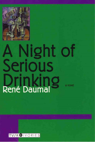 Kniha A Night of Serious Drinking Rene Daumal
