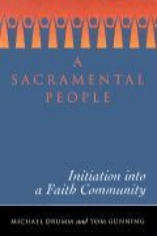 Kniha A Sacramental People: Initiation Into a Faith Community Michael Drumm