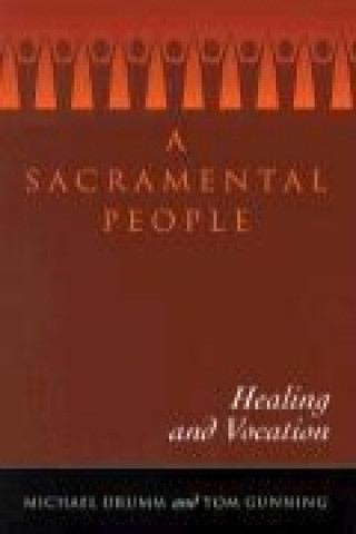 Książka A Sacramental People: Healing and Vocation Michael Drumm