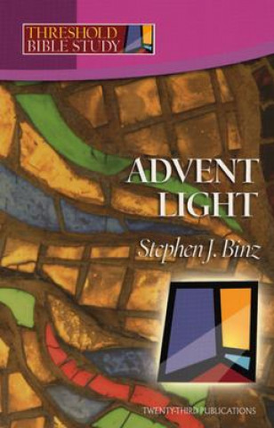 Könyv Advent Light Stephen J. Binz