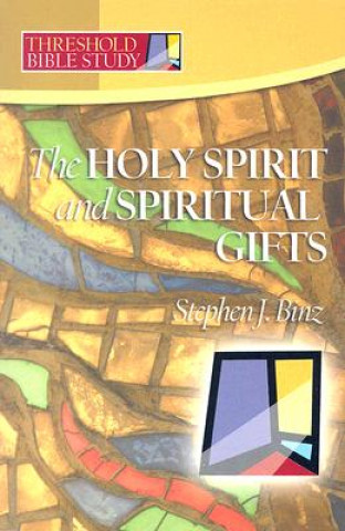 Carte The Holy Spirit and Spiritual Gifts Stephen J. Binz