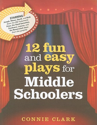 Kniha 12 Fun and Easy Plays for Middle Schoolers Connie Clark
