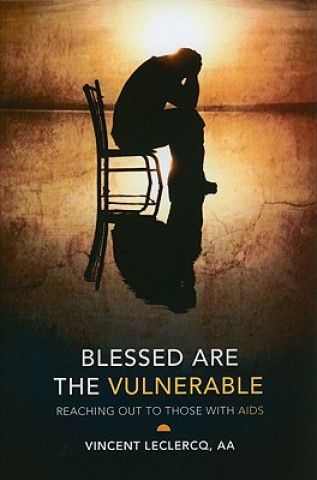 Könyv Blessed Are the Vulnerable: Reaching Out to Those with AIDS Vincent LeClercq