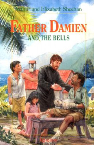 Könyv Father Damien and the Bells Arthur Shehan