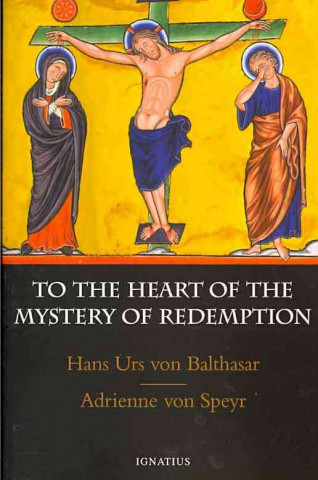 Kniha To the Heart of the Mystery of Redemption Hans Von Balthasar