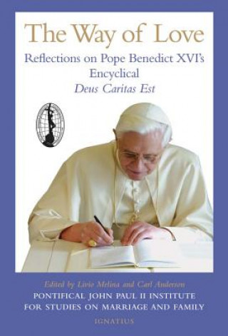 Könyv The Way of Love: Reflections on Pope Benedict XVI's Encyclical Deus Caritas Est Livio Melina