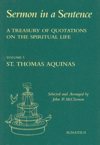 Buch Sermon in a Sentence, Volume 5: St. Thomas Aquinas: A Treasury of Quotations on the Spiritual Life John McClernon