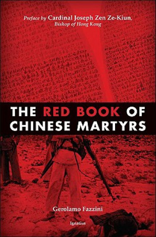 Kniha The Red Book of Chinese Martyrs: Testimonies and Autobiographical Accounts Joseph Cardinal Zen