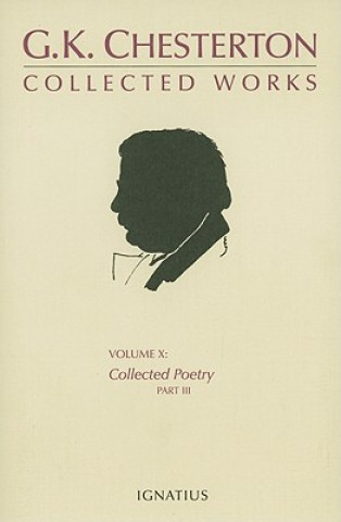 Carte The Collected Works of G. K. Chesterton, Volume 10: Collected Poetry, Part III G. K. Chesterton