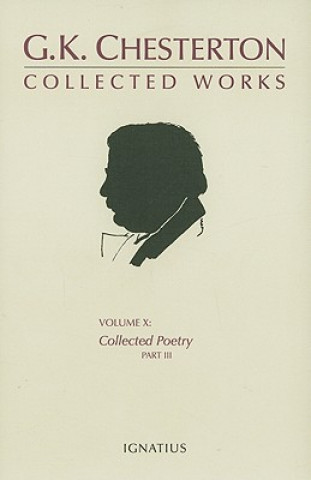 Carte The Collected Works of G. K. Chesterton, Volume 10: Collected Poetry, Part III G. K. Chesterton