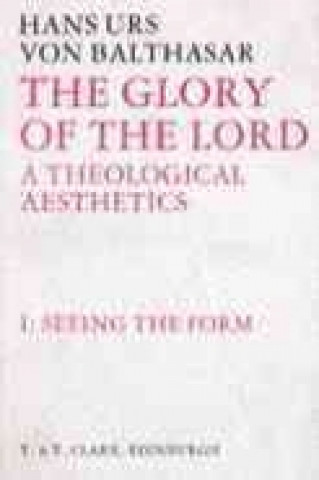 Kniha The Glory of the Lord Hans Urs von Balthasar