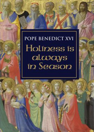 Carte Holiness Is Always in Season Pope Benedict XVI