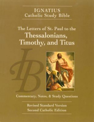 Könyv The Letters of St. Paul to the Thessalonians, Timothy, and Titus (2nd Ed.): Ignatius Catholic Study Bible Scott Hahn
