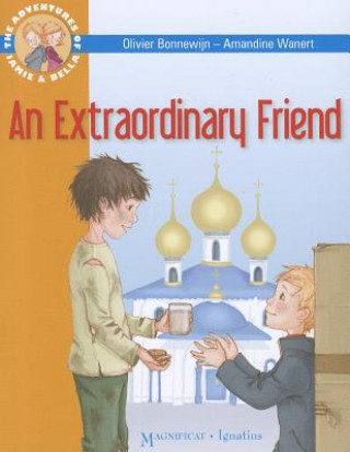 Kniha An Extraordinary Friend: The Adventures of Jamie and Bella Olivier Bonnewijn