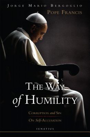 Kniha The Way of Humility: Corruption and Sin; On Self-Accusation Cardinla Jorge Bergoglio