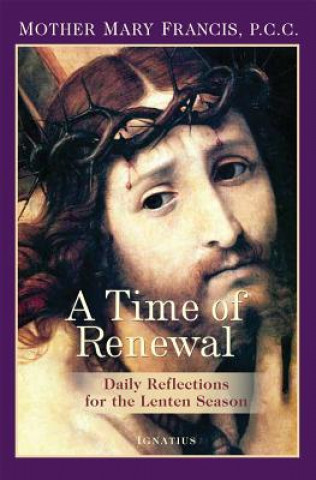 Kniha A Time of Renewal: Daily Reflections for the Lenten Season Mother Mary Francis