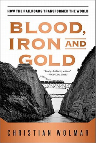 Carte Blood, Iron, and Gold Christian Wolmar