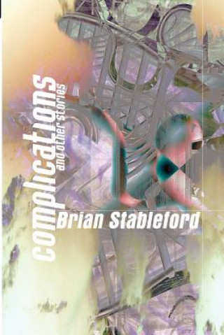 Livre Complications and Other Stories Brian Stableford