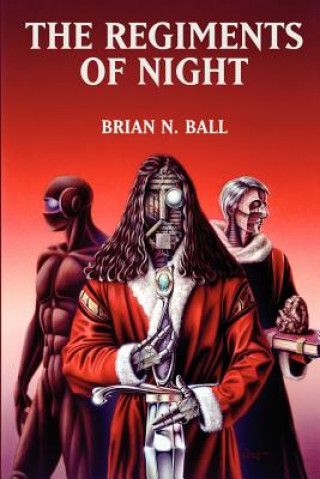 Carte The Regiments of Night Brian N. Ball