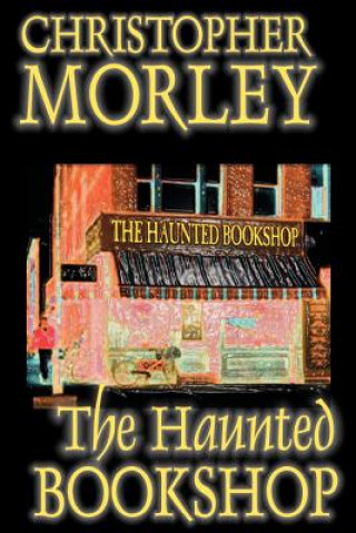 Kniha The Haunted Bookshop Christopher Morley