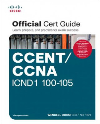 Carte CCENT/CCNA ICND1 100-105 Official Cert Guide Wendell Odom