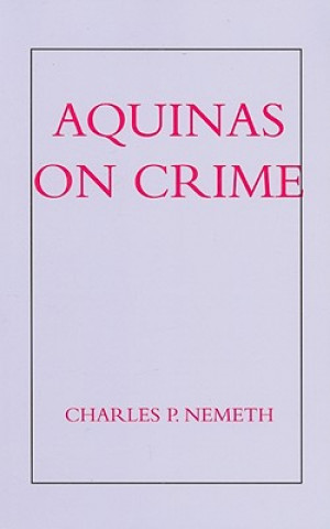 Książka Aquinas on Crime Charles P. Nemeth