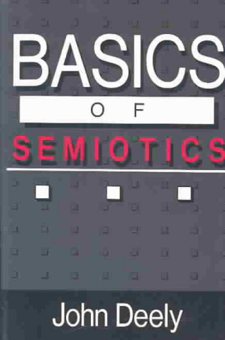 Könyv Basics Of Semiotics John Deely