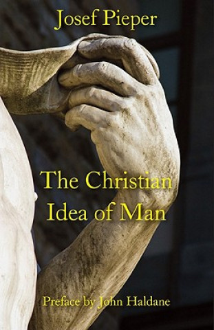 Książka Christian Idea of Man John Haldane