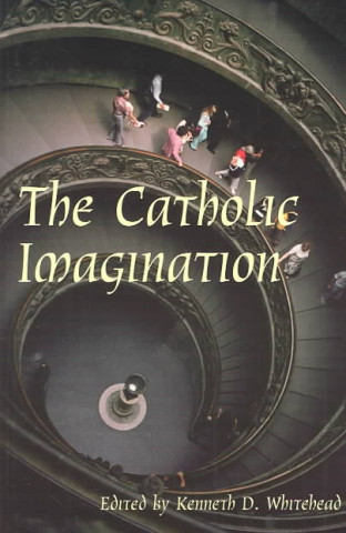 Könyv Catholic Imagination - 24Th Convention Catholic Scholars September 28-30, 2001 Fellowship of Catholic Scholars