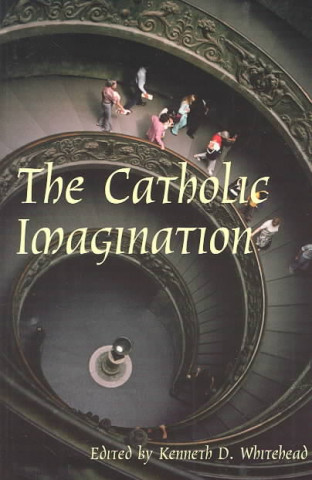 Книга Catholic Imagination - 24Th Convention Catholic Scholars September 28-30, 2001 Fellowship of Catholic Scholars