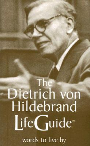 Könyv Dietrich von Hildebrand LifeGuide Dietrich Von Hildebrand