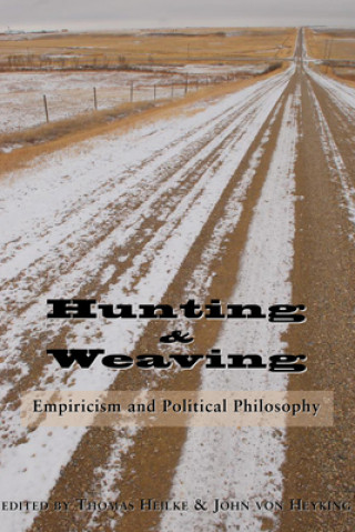 Carte Hunting and Weaving - Empiricism and Political Philosophy Thomas Heilke