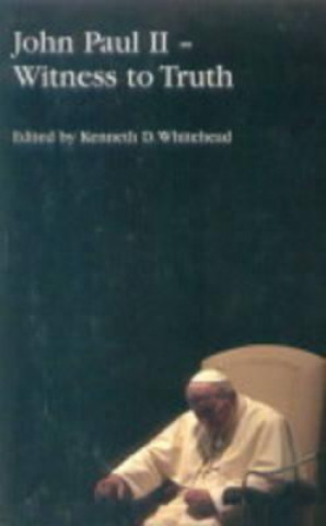 Buch John Paul II: Witness to Truth Fellowship Of Catholic Scholars