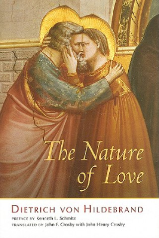 Könyv Nature of Love Dietrich Von Hildebrand