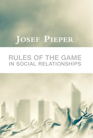 Книга Rules of the Game in Social Relationships Josef Pieper