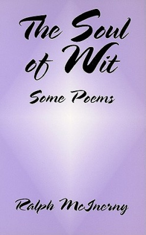 Kniha Soul Of Wit - Some Poems Ralph McInerny