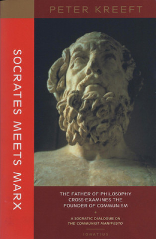 Книга Socrates Meets Marx - The Father of Philosophy Cross-examines the Founder of Communism Peter Kreeft