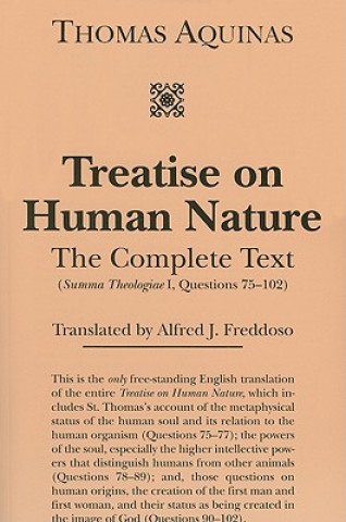 Kniha Treatise on Human Nature: The Complete Text (Summa Theologiae I, Questions 75-102) Thomas Aquinas