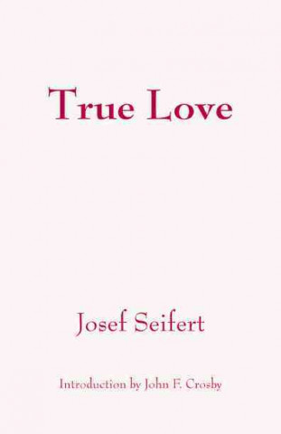 Книга True Love Josef Seifert