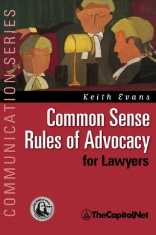 Carte Common Sense Rules of Advocacy for Lawyers Keith Evans
