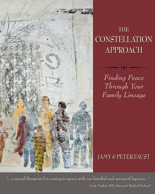 Carte CONSTELLATION APPROACH Finding Peace Through Your Family Lineage Jamy Faust