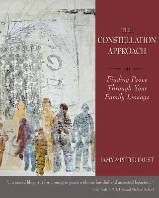 Kniha CONSTELLATION APPROACH Finding Peace Through Your Family Lineage Jamy Faust