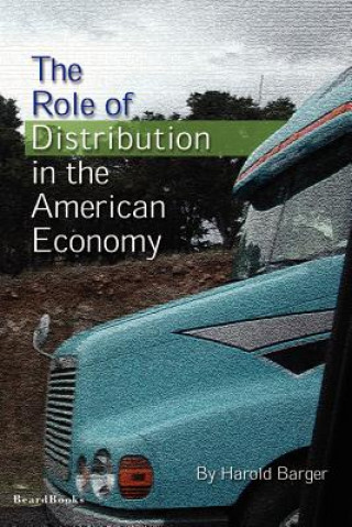 Könyv The Role of Distribution in the American Economy Harold Barger