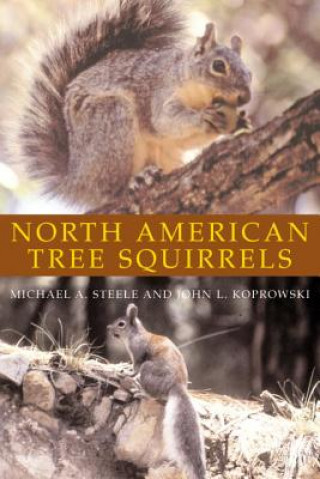 Book North American Tree Squirrels Michael A. Steele