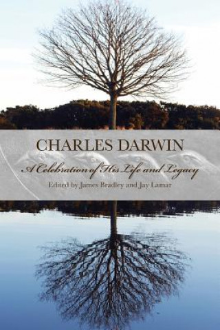 Kniha Charles Darwin: A Celebration of His Life and Legacy James T. Bradley