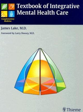 Carte Textbook of Integrative Mental Health Care James H. Lake