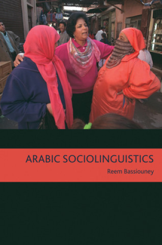 Kniha Arabic Sociolinguistics Reem Bassiouney