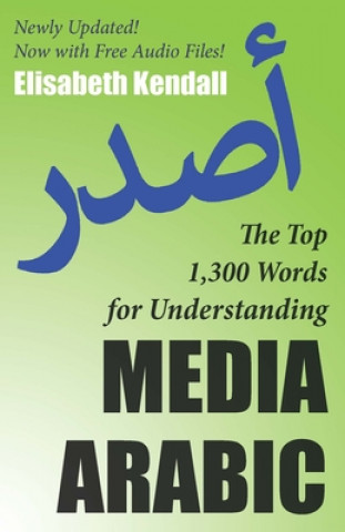 Carte Top 1,300 Words for Understanding Media Arabic Elizabeth Kendall