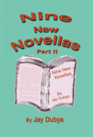 Kniha Nine New Novellas, Part II Jay Dubya